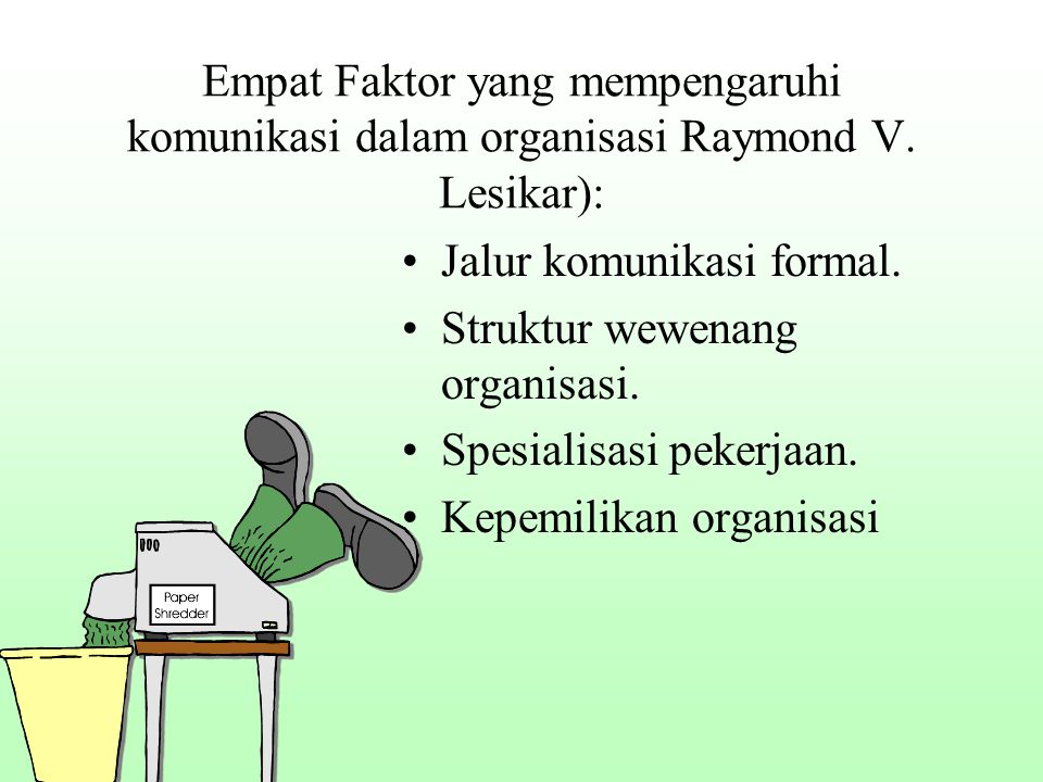 Empat Faktor yang mempengaruhi komunikasi dalam organisasi Raymond V