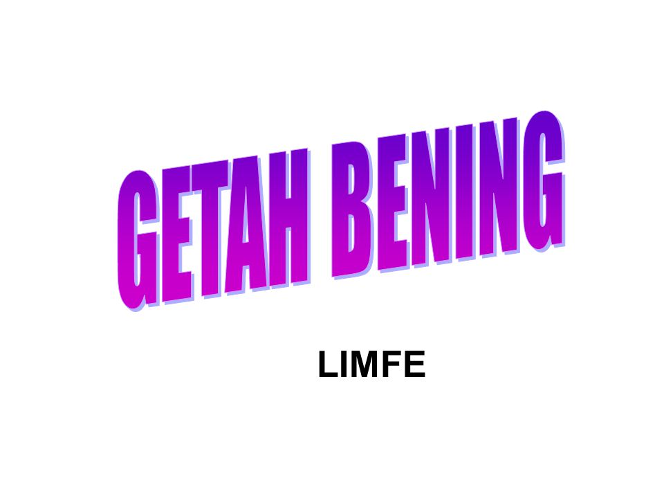 GETAH BENING LIMFE