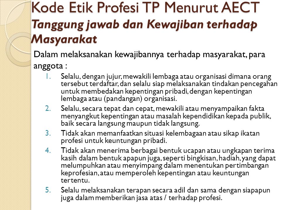Kode Etik Profesi TP Menurut AECT Tanggung jawab dan Kewajiban terhadap Masyarakat