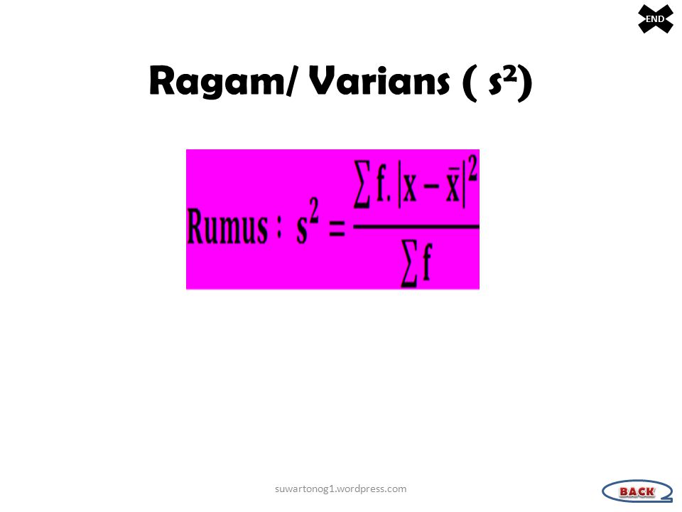END Ragam/ Varians ( s2) suwartonog1.wordpress.com BACK