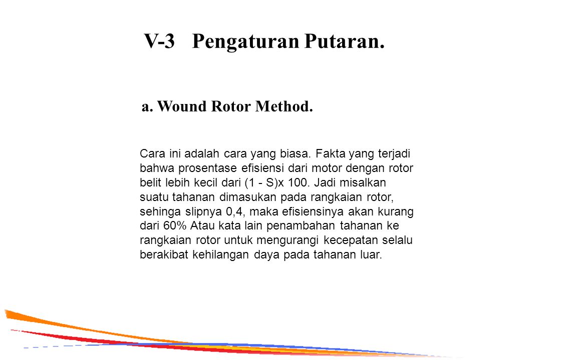 V-3 Pengaturan Putaran. a. Wound Rotor Method.