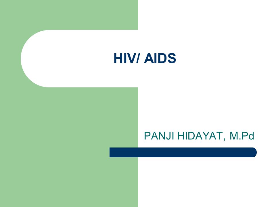 HIV/ AIDS PANJI HIDAYAT, M.Pd