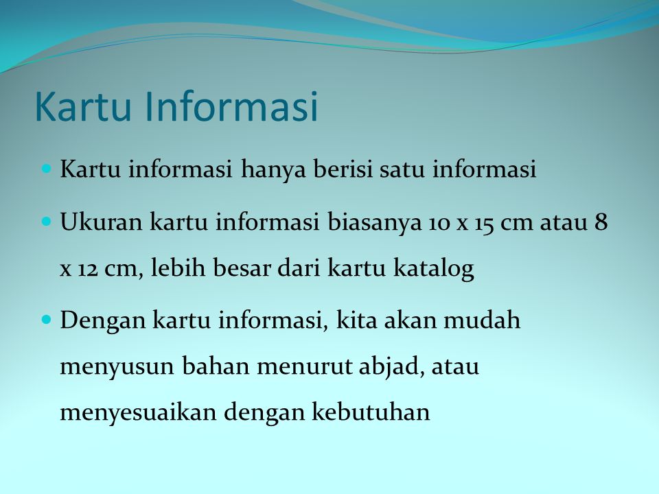 Kartu Informasi Kartu informasi hanya berisi satu informasi