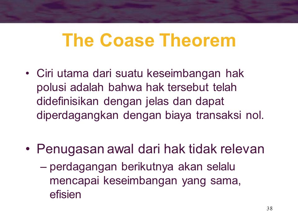 The Coase Theorem Penugasan awal dari hak tidak relevan