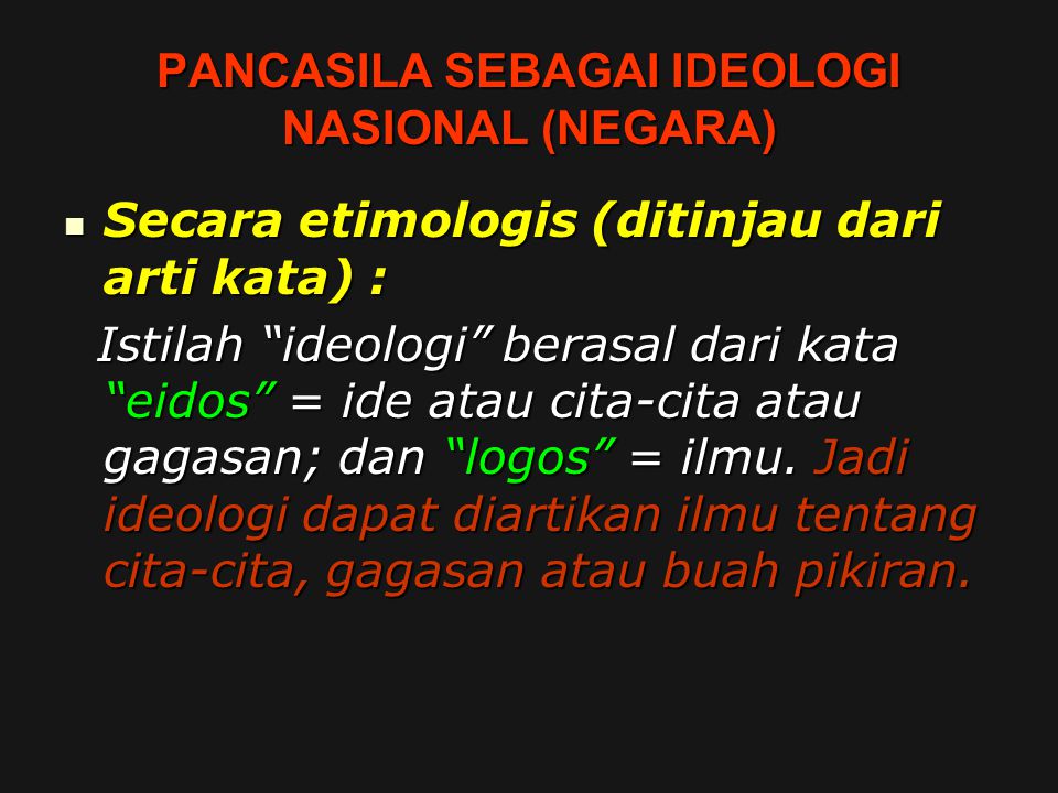 PANCASILA SEBAGAI IDEOLOGI NASIONAL (NEGARA)