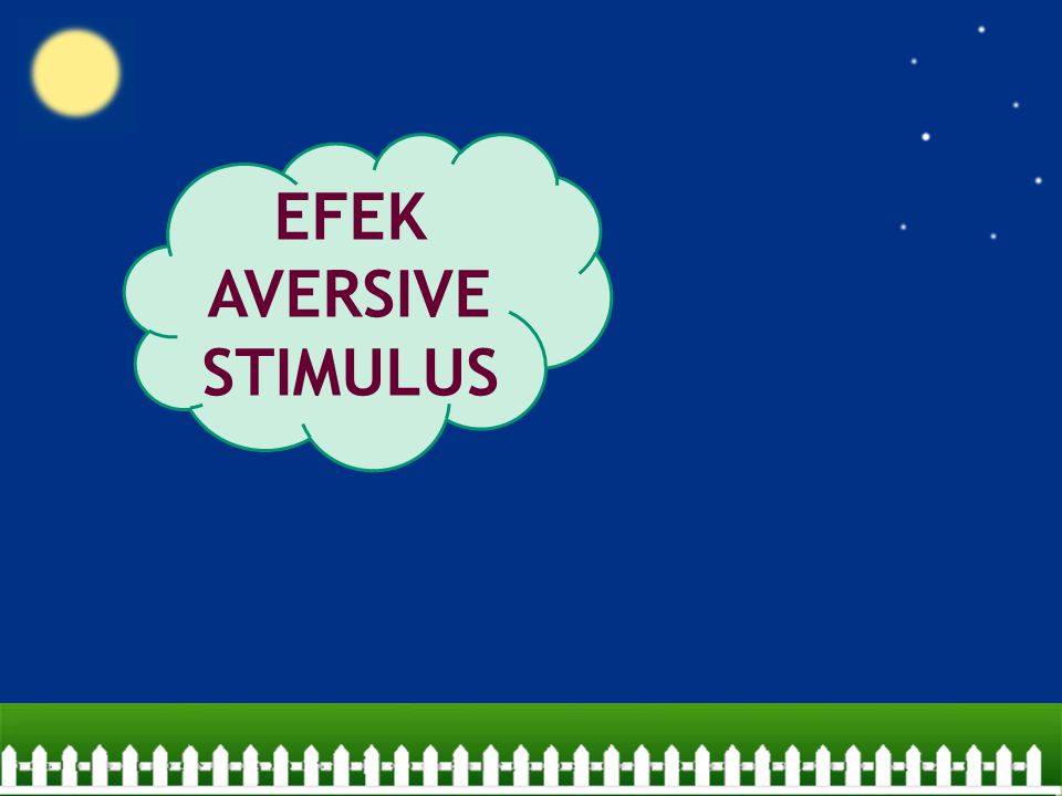 EFEK AVERSIVE STIMULUS