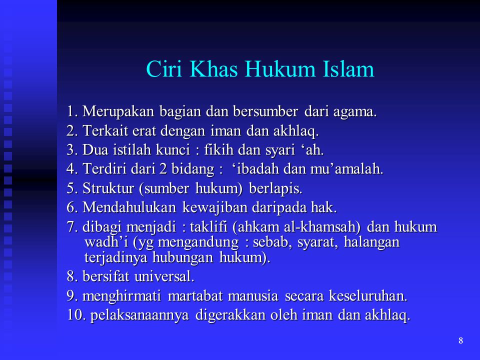 Ciri Khas Hukum Islam 1. Merupakan bagian dan bersumber dari agama.