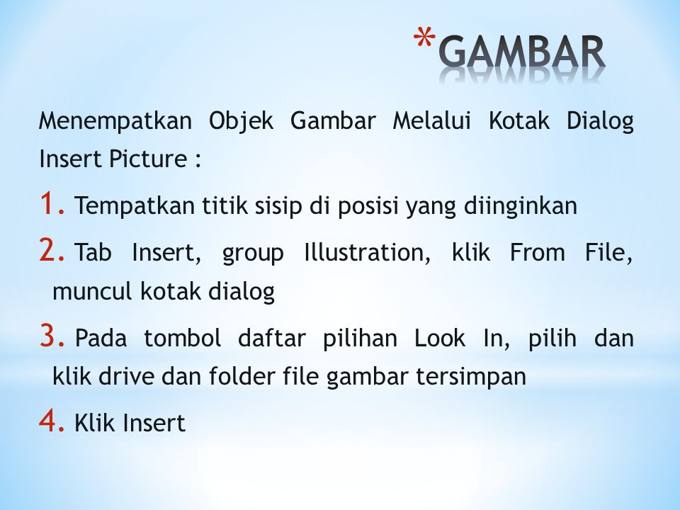GAMBAR Menempatkan Objek Gambar Melalui Kotak Dialog Insert Picture :