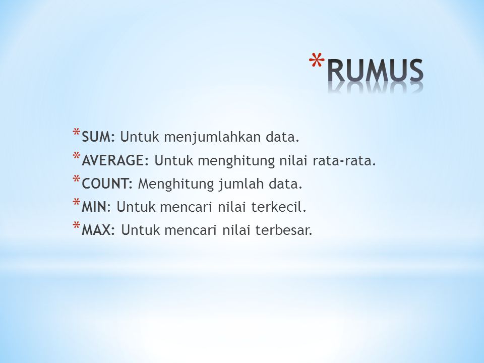 RUMUS SUM: Untuk menjumlahkan data.