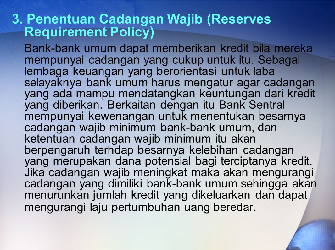 3. Penentuan Cadangan Wajib (Reserves Requirement Policy)
