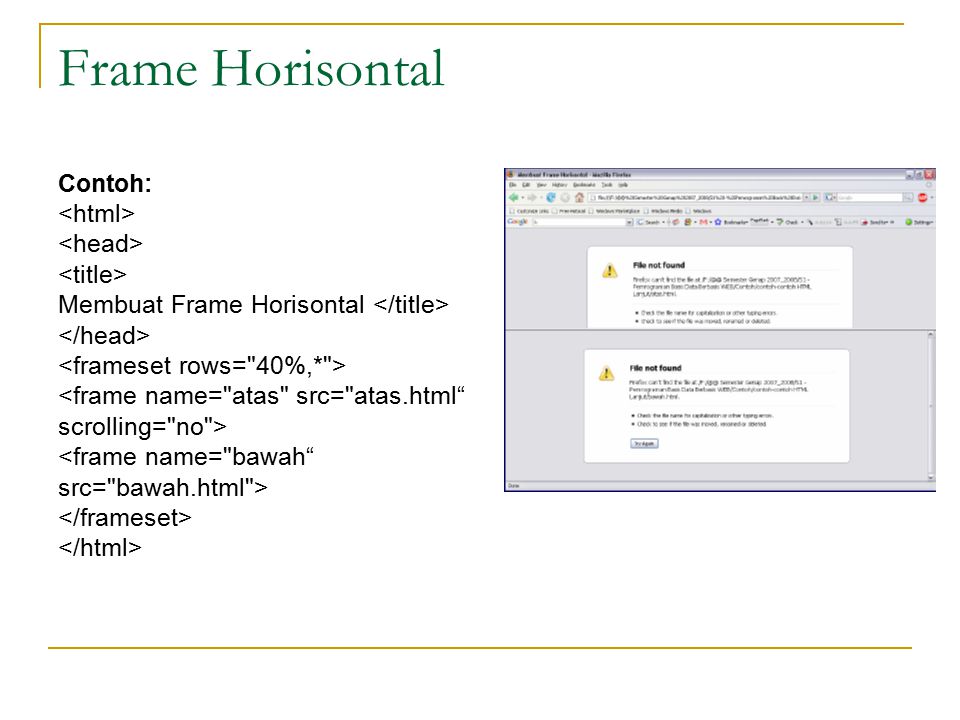 Frame Horisontal Contoh: <html> <head> <title>