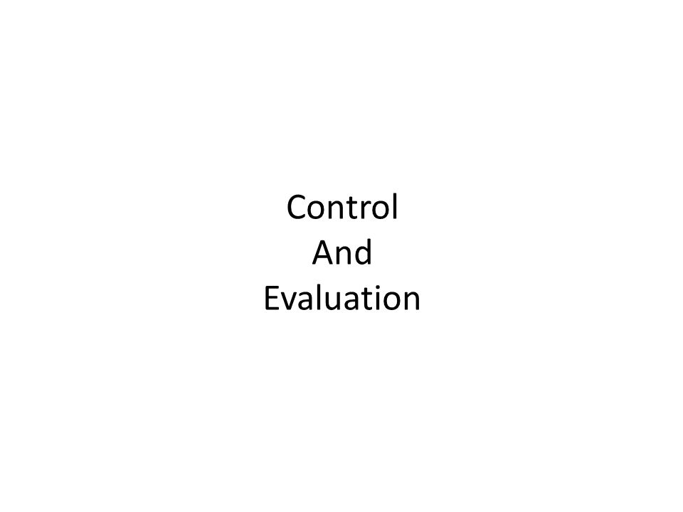 Control And Evaluation