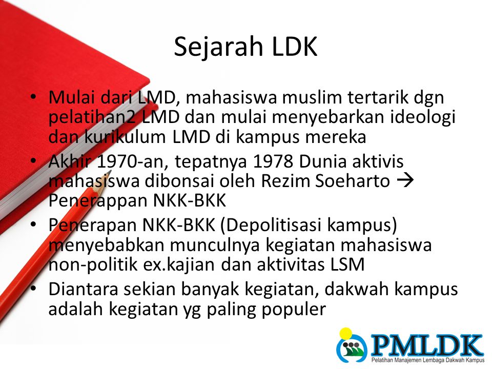 Sejarah LDK Mulai dari LMD, mahasiswa muslim tertarik dgn pelatihan2 LMD dan mulai menyebarkan ideologi dan kurikulum LMD di kampus mereka.