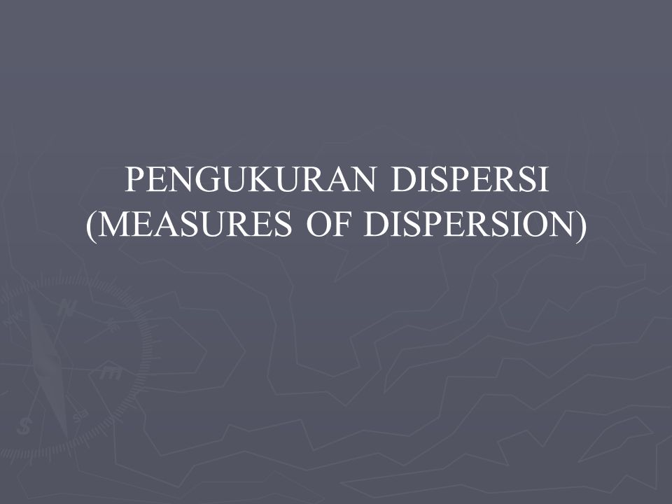 (MEASURES OF DISPERSION)