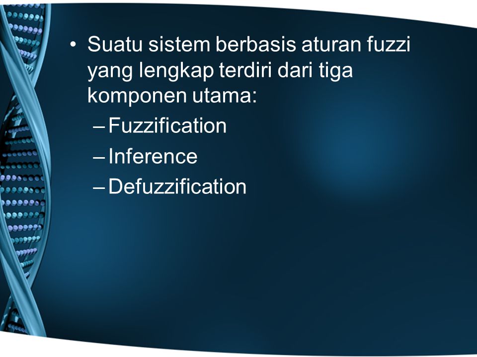 Suatu sistem berbasis aturan fuzzi yang lengkap terdiri dari tiga komponen utama: