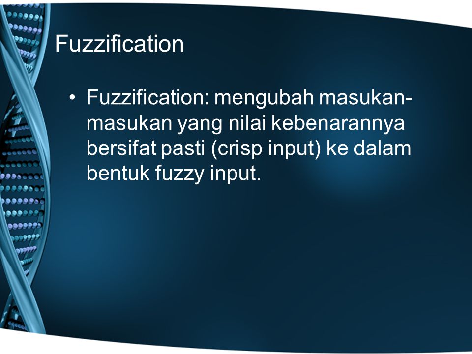 Fuzzification Fuzzification: mengubah masukan-masukan yang nilai kebenarannya bersifat pasti (crisp input) ke dalam bentuk fuzzy input.