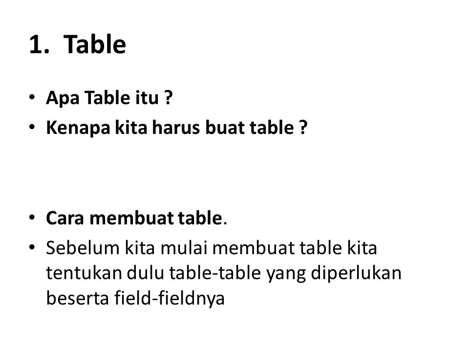1. Table Apa Table itu Kenapa kita harus buat table