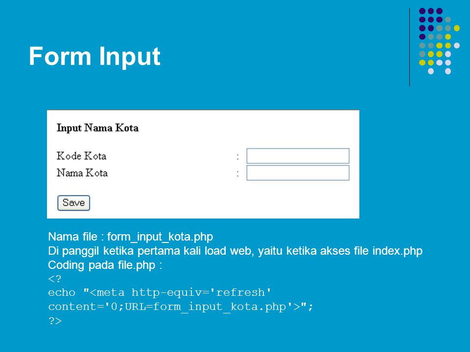 Form Input Nama file : form_input_kota.php