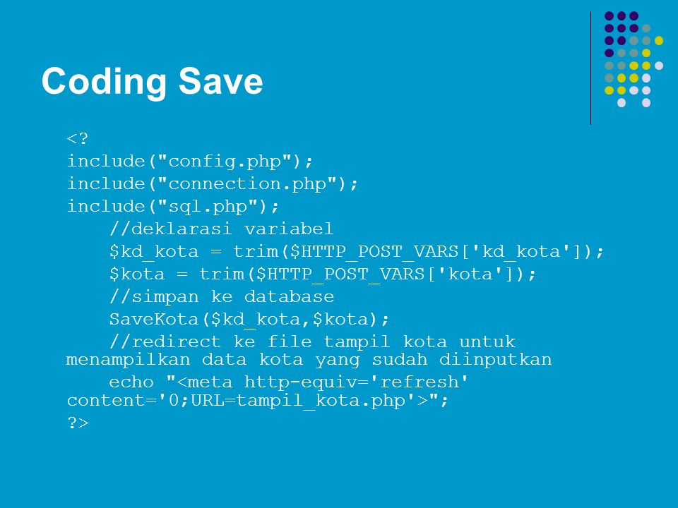 Coding Save < include( config.php ); include( connection.php );