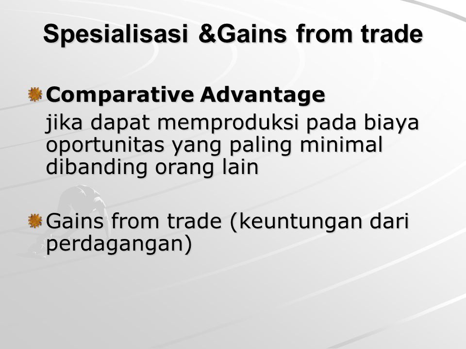 Spesialisasi &Gains from trade