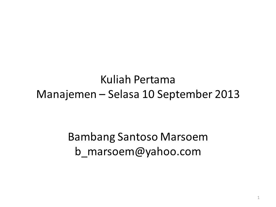 Kuliah Pertama Manajemen – Selasa 10 September 2013