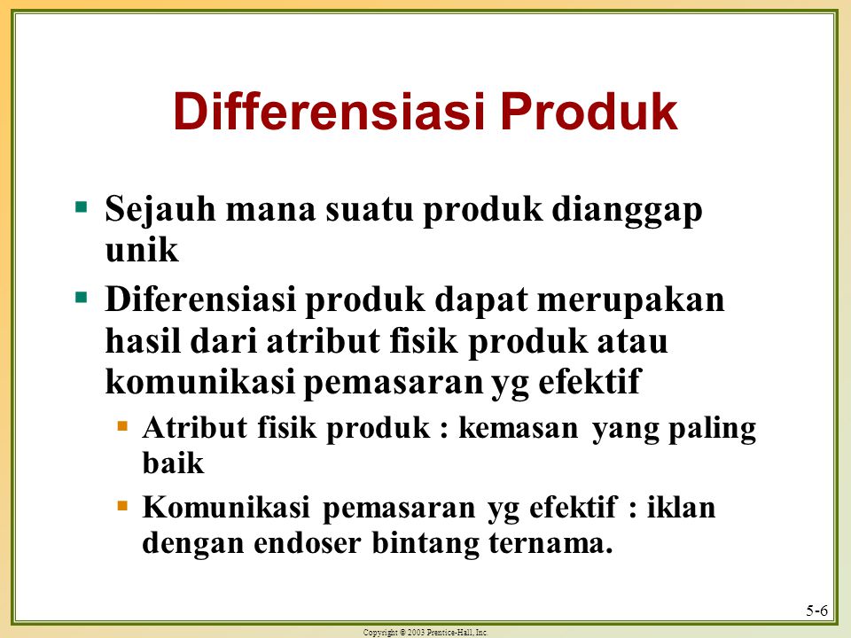 Differensiasi Produk Sejauh mana suatu produk dianggap unik
