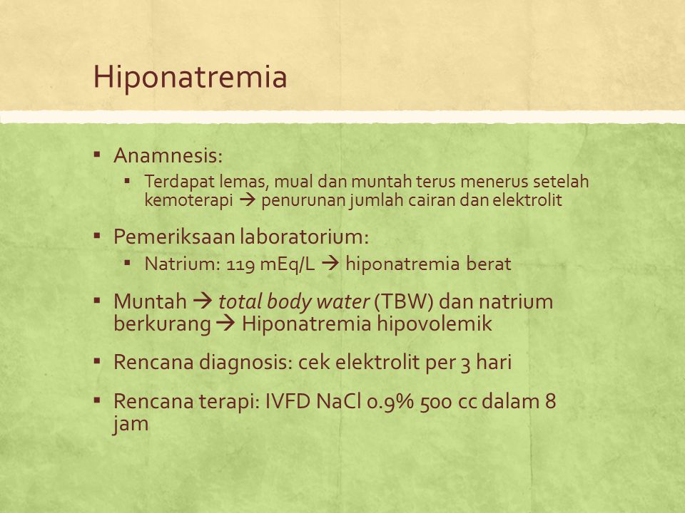 Hiponatremia Anamnesis: Pemeriksaan laboratorium: