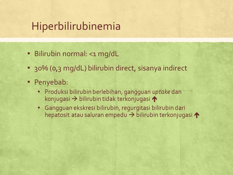 Hiperbilirubinemia Bilirubin normal: <1 mg/dL