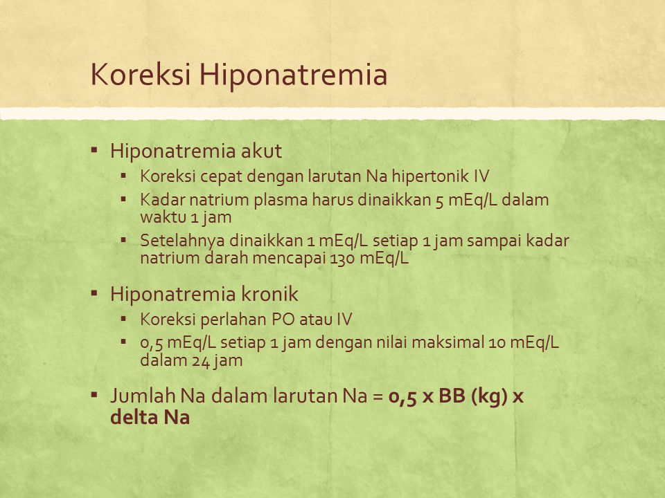Koreksi Hiponatremia Hiponatremia akut Hiponatremia kronik