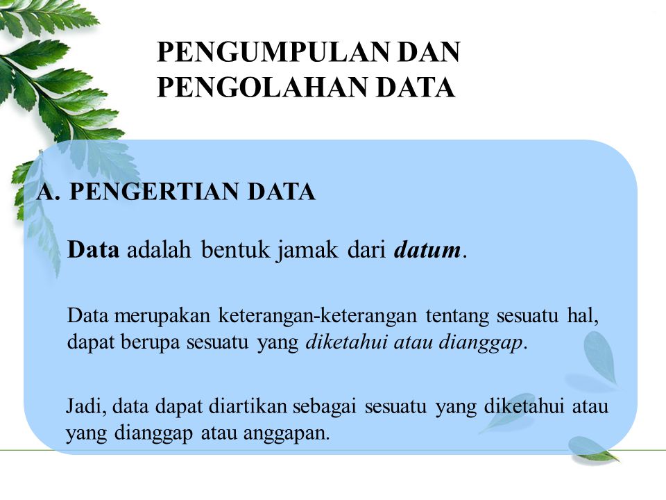 PENGUMPULAN DAN PENGOLAHAN DATA PENGERTIAN DATA