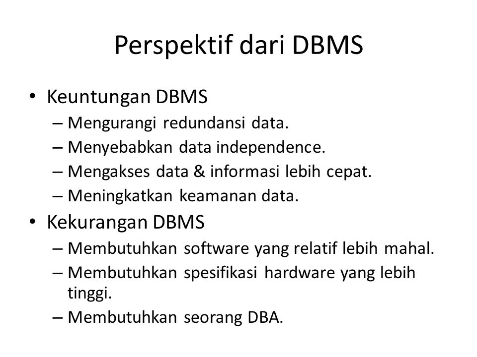 Perspektif dari DBMS Keuntungan DBMS Kekurangan DBMS