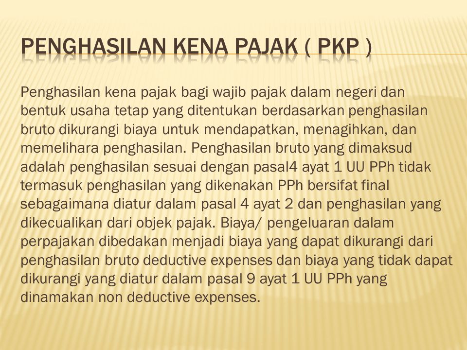 Penghasilan kena pajak ( PKP )