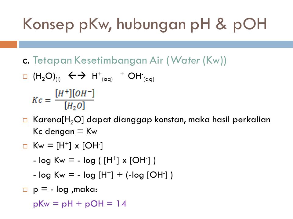 Konsep pKw, hubungan pH & pOH