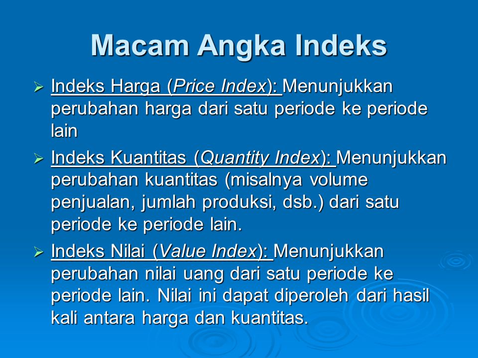 Macam Angka Indeks Indeks Harga (Price Index): Menunjukkan perubahan harga dari satu periode ke periode lain.