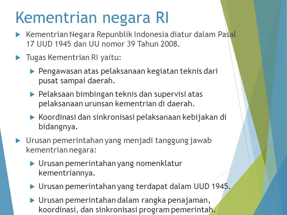 Kementrian negara RI Kementrian Negara Repunblik Indonesia diatur dalam Pasal 17 UUD 1945 dan UU nomor 39 Tahun