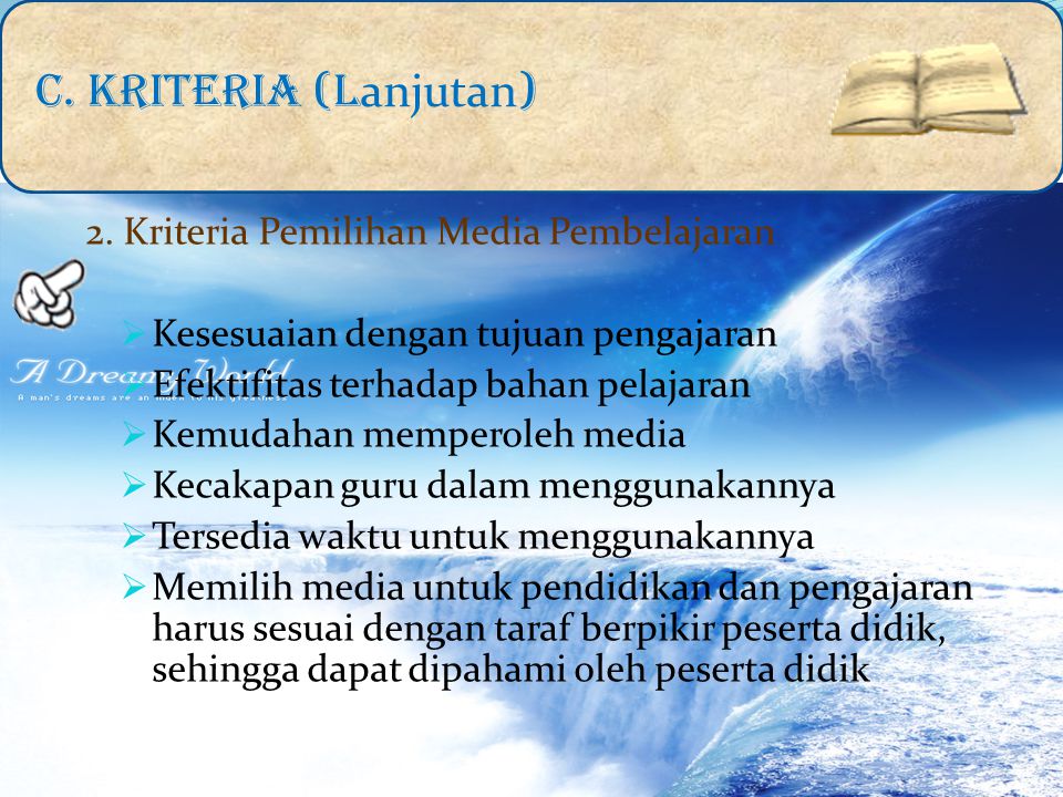 C. KRITERIA (lanjutan) 2. Kriteria Pemilihan Media Pembelajaran