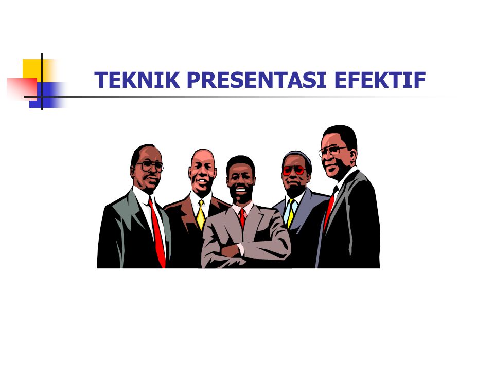 Teknik Presentasi Efektif Ppt Download