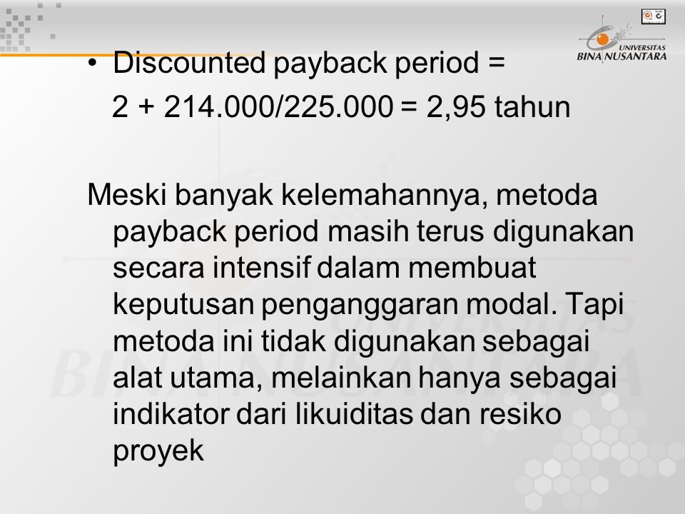 Discounted payback period =