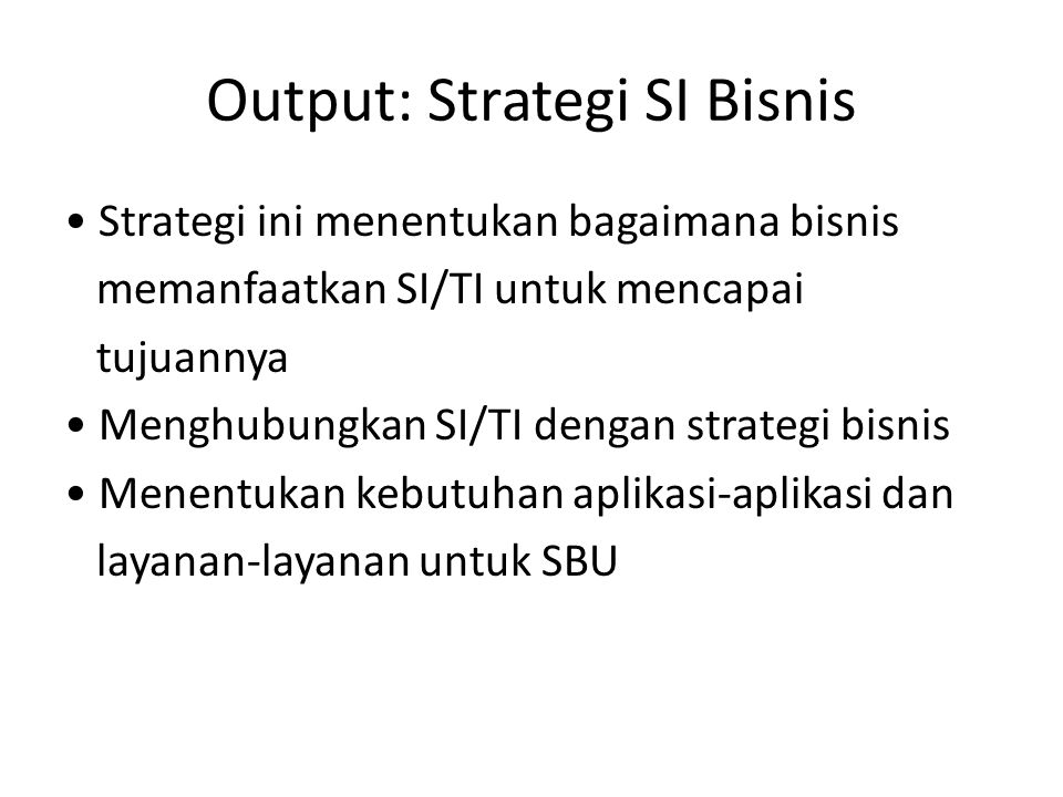 Output: Strategi SI Bisnis