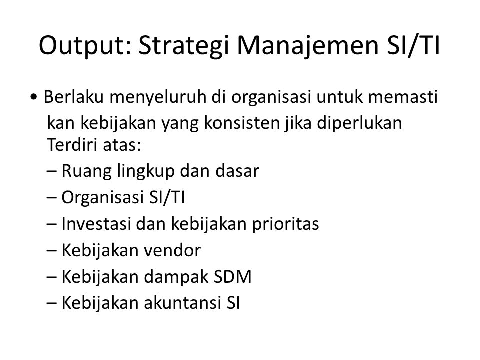 Output: Strategi Manajemen SI/TI