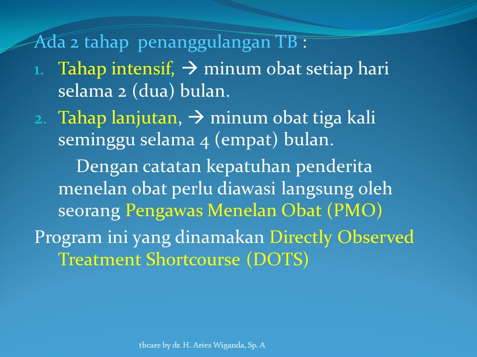 Ada 2 tahap penanggulangan TB :