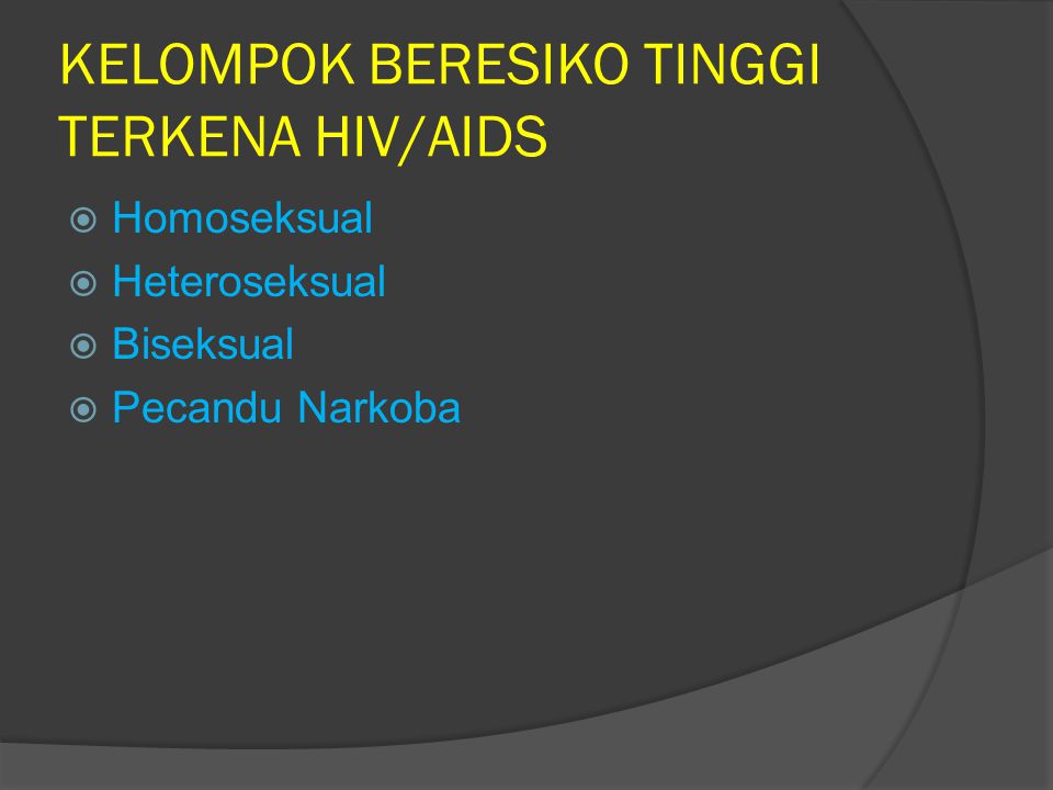 KELOMPOK BERESIKO TINGGI TERKENA HIV/AIDS