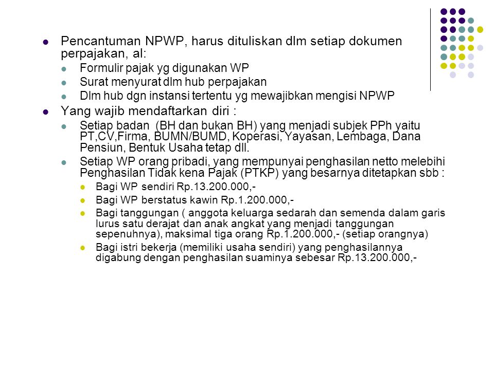 Pencantuman NPWP, harus dituliskan dlm setiap dokumen perpajakan, al: