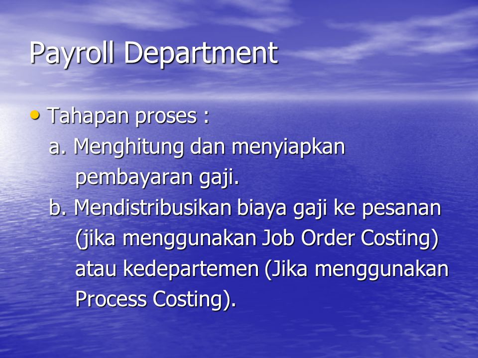 Payroll Department Tahapan proses : a. Menghitung dan menyiapkan