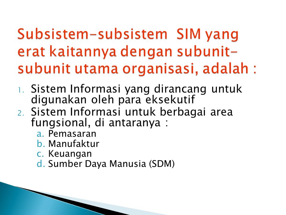 Subsistem-subsistem SIM yang erat kaitannya dengan subunit- subunit utama organisasi, adalah :