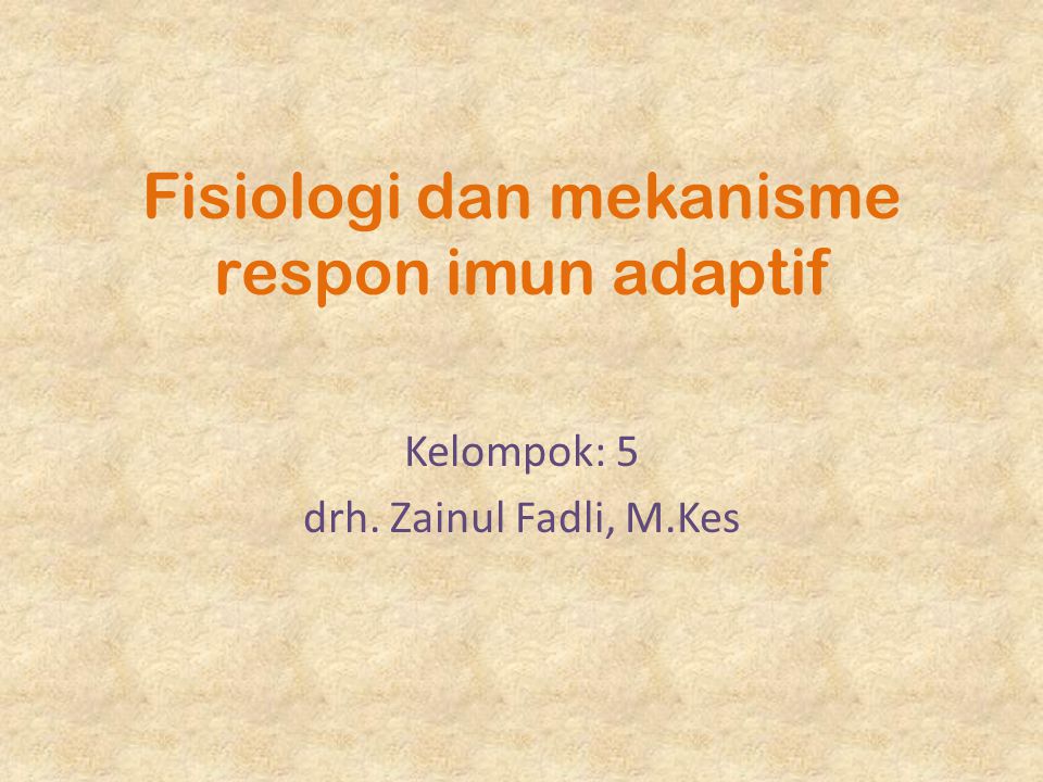 Fisiologi dan mekanisme respon imun adaptif