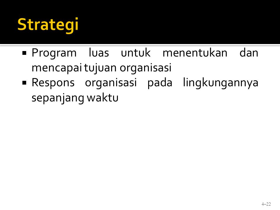 Strategi Program luas untuk menentukan dan mencapai tujuan organisasi