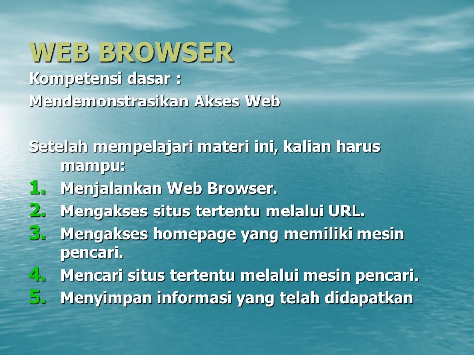 WEB BROWSER Kompetensi dasar : Mendemonstrasikan Akses Web