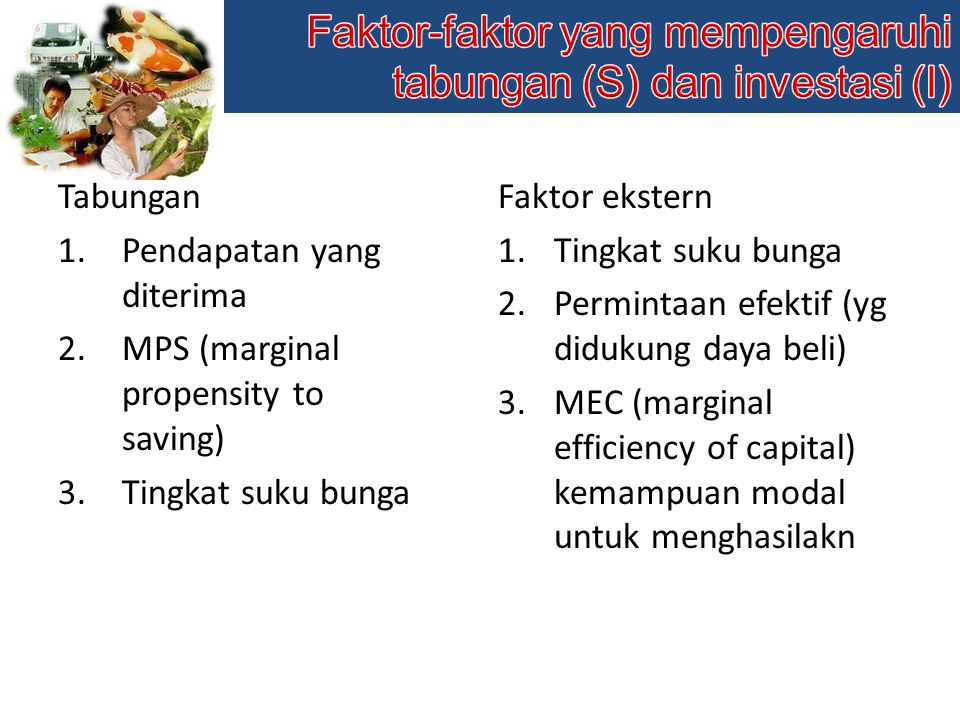 Faktor-faktor yang mempengaruhi tabungan (S) dan investasi (I)