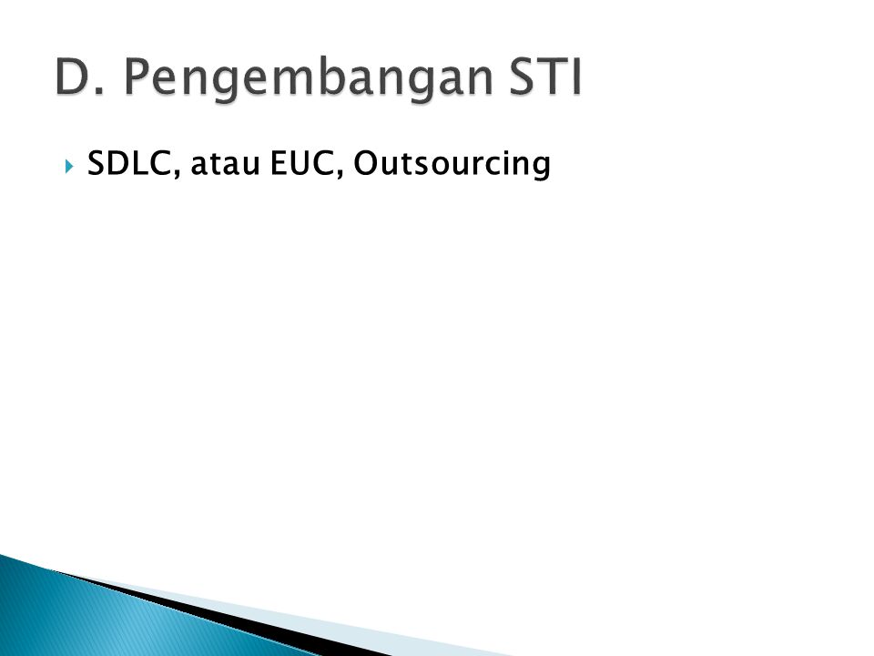 D. Pengembangan STI SDLC, atau EUC, Outsourcing